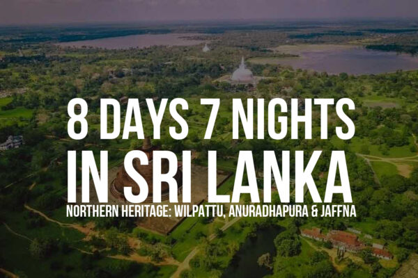 8 Days / 7 Nights in Sri Lanka – Northern Heritage: Wilpattu, Anuradhapura & Jaffna