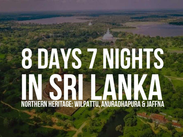 8 Days / 7 Nights in Sri Lanka – Northern Heritage: Wilpattu, Anuradhapura & Jaffna